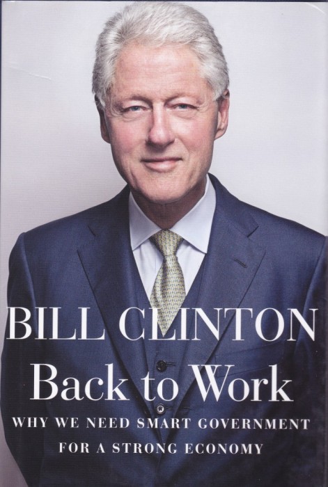 Carte in limba engleza: Bill Clinton - Back to Work ( hardcover )