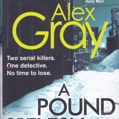 Carte in limba engleza: Alex Gray - A Pound of Flesh (roman politist -hardcover)