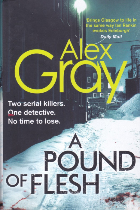 Carte in limba engleza: Alex Gray - A Pound of Flesh (roman politist -hardcover)