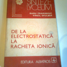 DE LA ELECTROSTATICA LA RACHETA IONICA ~ RADU CRAMARIUC * VIRGIL SPULBER