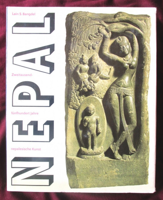 &quot;NEPAL. Zweitausend-funfhundert jahre nepalesische Kunst&quot;, 1987. Lain S. Bangdel