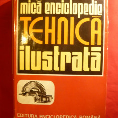 Mica Enciclopedie Tehnica Ilustrata - Ed. Enciclopedica 1973 ,310 pag. ,ilustra.