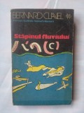 (C337) BERNARD CLAVEL - STAPANUL FLUVIULUI