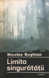 LIMITA SINGURATATII - Nicolae Boghian