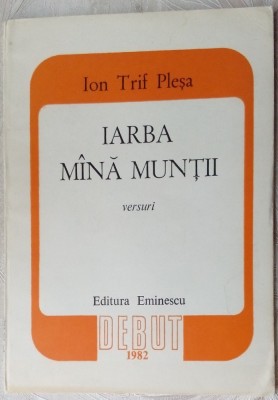 ION TRIF PLESA - IARBA MANA MUNTII (VERSURI, vol. debut 1982/dedicatie-autograf) foto