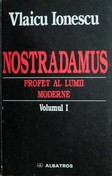 Nostradamus, profet al lumii moderne ( vol. I ) - Vlaicu Ionescu foto