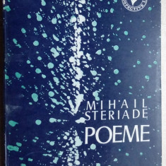 MIHAIL STERIADE - POEME, 1923-1970 (ed. 1971 / pref. CONSTANTIN CIOPRAGA)