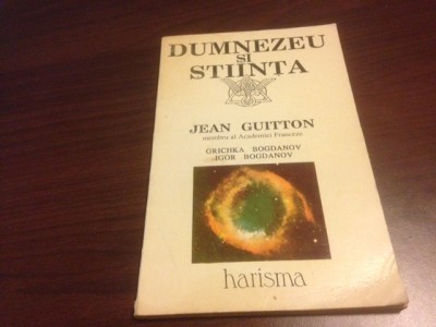 DUMNEZEU SI STIINTA, JEAN GUITTON IN DIALOG CU IGOR SI GRICHKA BOGDANOV foto