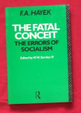 The fatal conceit : the errors of socialism / Friedrich A. Hayek