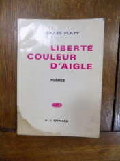 Gilles Plazy, Liberte, couleur d&amp;#039;aigle, poemes, Paris 1969 foto