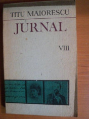 JURNAL SI EPISTOLAR. VOLUMUL VIII (SFARSITUL LUI APRILIE 1872-SFARSITUL LUI APRILIE 1876) de TITU MAIORESCU 1989 foto