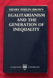 Henry Phelps Brown EGALITARIANISM AND THE GENERATION OF INEQUALITY