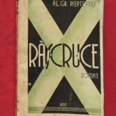 Al. Gr. Piepteanu RASCRUCE roman 1937 prima si singura editie