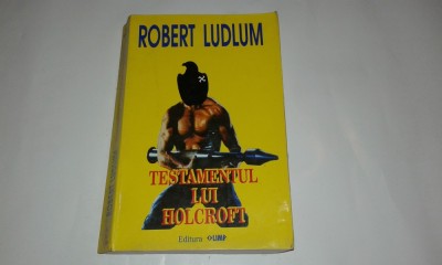 ROBERT LUDLUM - TESTAMENTUL LUI HOLCROFT foto