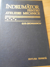 G. S. GEORGESCU--INDRUMATOR PENTRU ATELIERE MECANICE-1978- vernil impecabila foto