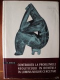 Contributii la problemele neoliticului in Romania in lumina noilor cercetari