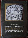 Problema continuitatii in Dacia in lumina arheologiei si numismaticii