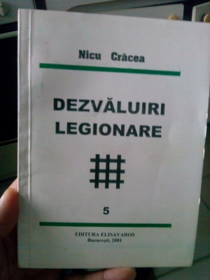 DEZVALUIRI LEGIONARE VOL 5 NICU CRĂCEA 2001 MISCAREA LEGIONARA CORNELIU CODREANU foto