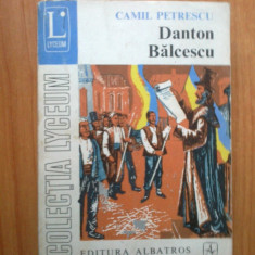 k0a Camil Petrescu - Danton. Balcescu (volumul 3)