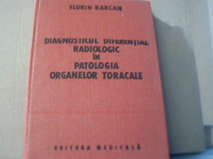 F. Barcan - DIAGNOSTICUL DIFERENTIAL RADIOLOGIC IN PATOLOGIA ORGANELOR TORACALE foto