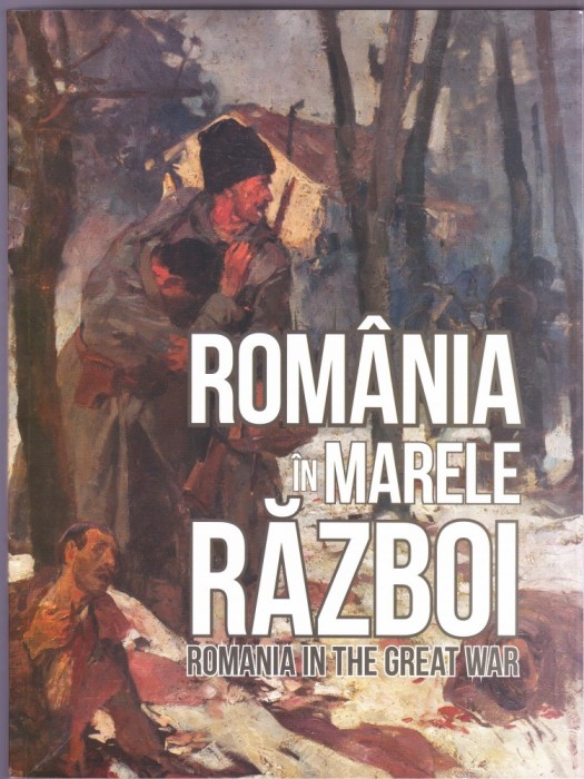 Romania in Marele Razboi carte lux bilingva uriasa 3 kg MNIR 2016 catalog expoz. foto mare Romania in Marele Razboi carte lux bilingva uriasa 3 kg MNIR 2016 catalog expoz. foto mare