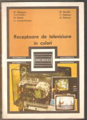 Receptoare de televiziune in culori - M.Silisteanu*cu scheme foto