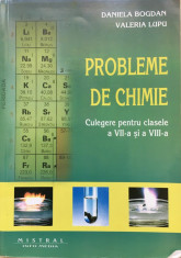 PROBLEME DE CHIMIE. CULEGERE PT CLASELE A VII-A SI A VIII-A - D. Bogdan, V. Lupu foto