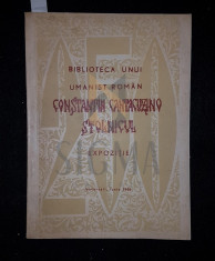 BIBLIOTECA UNUI UMANIST ROMAN - CONSTANTIN CANTACUZINO STOLNICUL - EXPOZITIE, 1966 foto