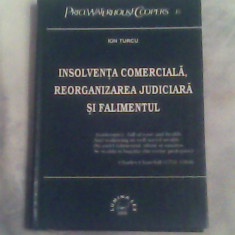 Insolventa comerciala,reorganizarea judiciara si falimentul-Ion Turcu
