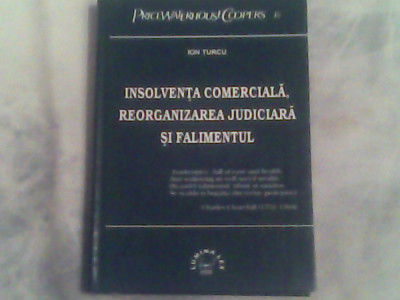 Insolventa comerciala,reorganizarea judiciara si falimentul-Ion Turcu foto