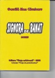 Signora de Banat Gavrila M. Cavnicaru Ed. &quot;Viata aradeana&quot; 2008 Lbr1