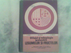 Utilajul si tehnologia prelucrarii legumelor si fructelor-Prof.Dr.Ing.Brad Segal foto