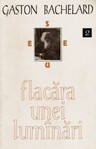 Flacara unei lumanari - Gaston Bachelard foto