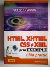 HTML, XHTML, CSS si XML prin exemple. Ghid practic foto