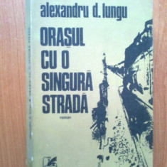 k1 Orasul Cu O Singura Strada - Alexandru D. Lungu