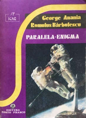 PARALELA-ENIGMA - George Anania, Romulus Barbulescu foto