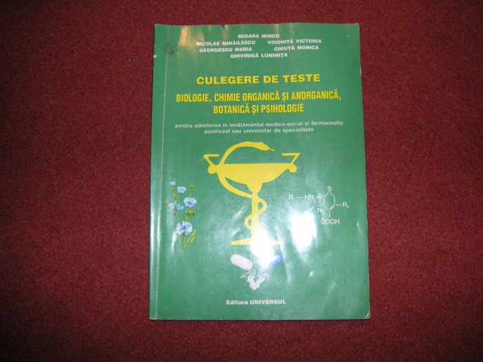 CULEGERE DE TESTE - Biologie, Chimie, Botanica, Psihologie - Mioara Mincu