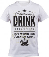 Tricou personalizat &amp;quot;Drink Coffee&amp;quot; printeo foto