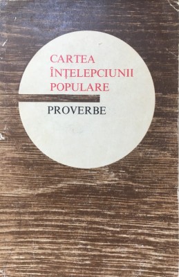 CARTEA INTELEPCIUNII POPULARE PROVERBE foto