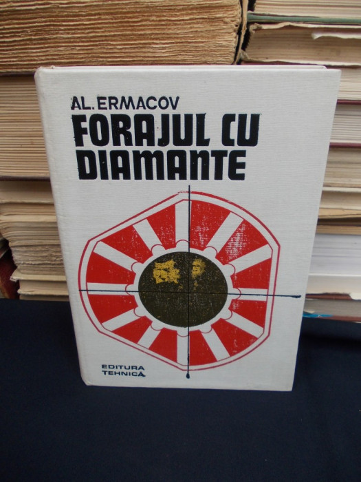 AL. ERMACOV - FORAJUL CU DIAMANTE - 1973 - 930 EX. *