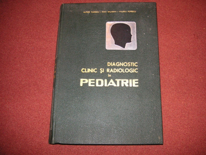 Diagnostic Clinic Si Radiologic In Pedriatrie - Alfred Rusescu (vol. 3)