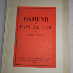 PETRU VINTILA (dedicatie/ semnatura )OAMENII SI FAPTELE LOR {1949}PRINCEPS