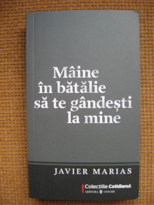 Javier Marias - Maine in batalie sa te gandesti la mine foto