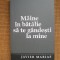Javier Marias - Maine in batalie sa te gandesti la mine