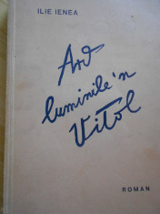 ILIE IENEA--ARD LUMINILE IN VITOL - 1937 foto