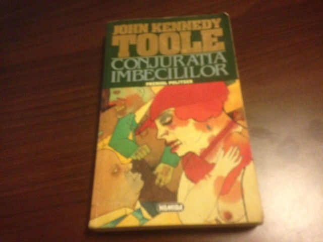 JOHN KENNEDY TOOLE, CONJURATIA IMBECILILOR. NEMIRA 1995