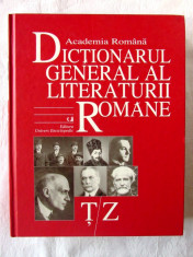 &amp;quot;DICTIONARUL GENERAL AL LITERATURII ROMANE - ?Z&amp;quot;, Vol. 7, 2009. Academia Romana foto