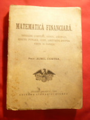 Aurel Ciortea - Matematica Financiara - Ed. 1906 Libr.Ciurcu Brasov foto