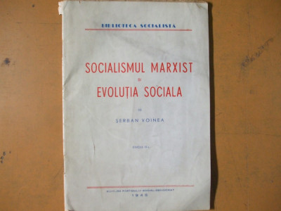 Socialismul marxist si evolutia sociala S. Voinea Bucuresti 1945 200 foto
