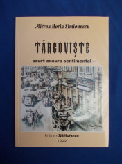 MIRCEA HORIA SIMIONESCU - TARGOVISTE ( SCURT EXCURS SENTIMENTAL ) - 1999 foto